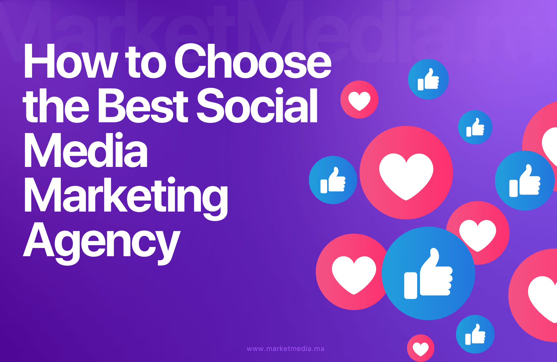 How to Choose the Best Social Media Marketing Agency for Your Business